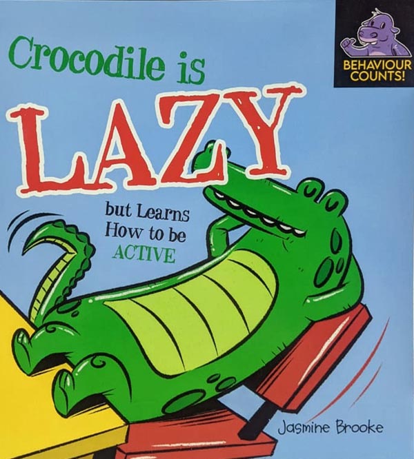 Crocodile Is Lazy But Learns How To Be Active - Moral Book