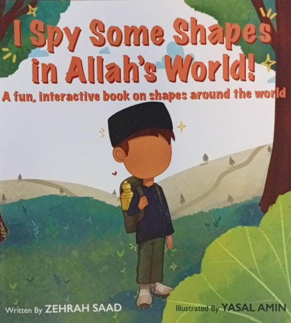 I Spy Some SHapes In Allah's World - by Zehrah Saad - Book for Kids