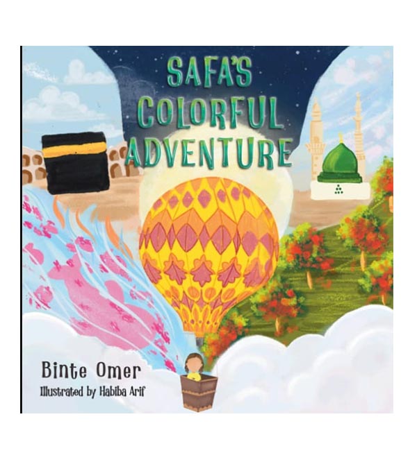 Safa's Colorful Adventure | An Islamic Book for Kids | Written By: Binte Omer