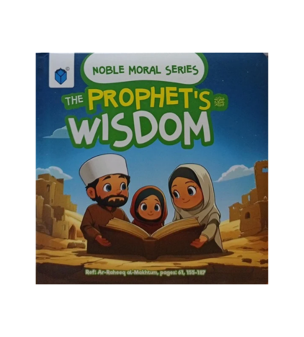 Prophet Hon The Prophet (PBUH)’s Wisdom – Noble Moral Series Islamic Story Book fo ...