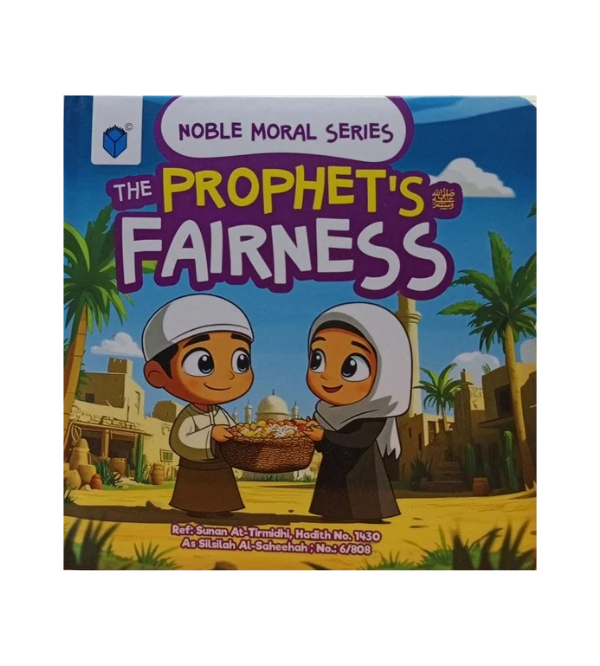 Prophet Hon The Prophet (PBUH)’s Fairness – Noble Moral Series Islamic Story Book ...