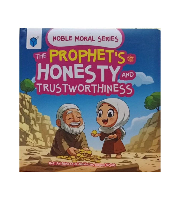 Prophet Hon The Prophet (PBUH)’s Honesty & Trustworthiness – Noble Moral Series Is ...