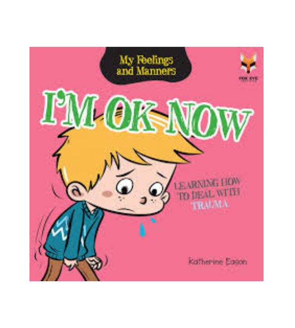 I’m OK Now! – My Feelings and Manners Story Book for Kids