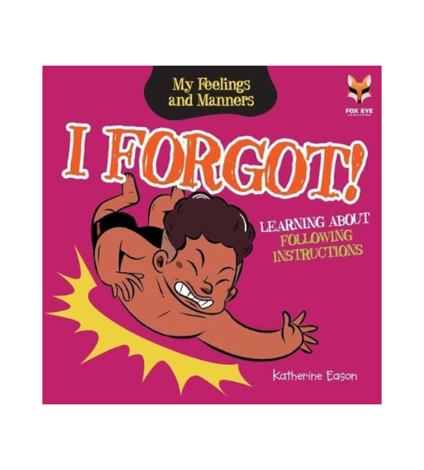 I Forgot! – My Feelings and Manners | Learning About Following Instructions (Katherine Eason)