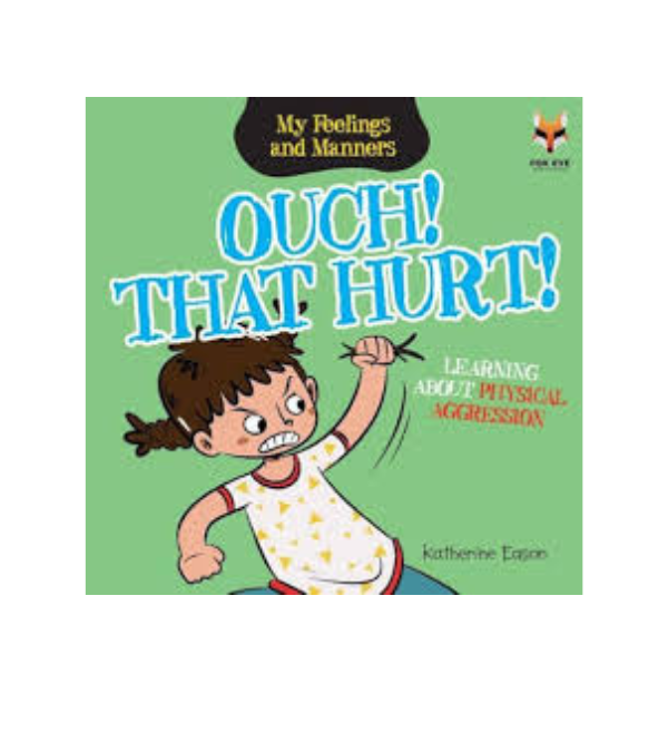 Ouch! That Hurt! – My Feelings and Manners Series | Story Book for Kids on Managing Anger