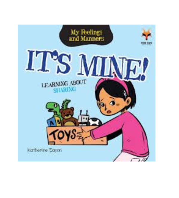 It’s Mine! – Kids Story Book About Sharing | Story Books for Kids by Fox Eye Publishing