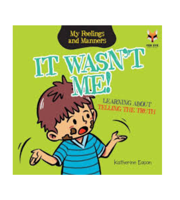 It Wasn’t Me! – My Feelings and Manners (Learning About Telling the Truth)