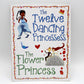 The Twelve Dancing Princess / The Flower Princess Story Book (16)